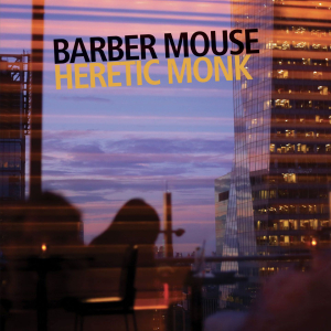 Barber Mouse, "HERETIC MONK" AU3023