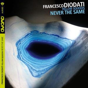 Francesco Diodati, Yellow Squeeds "NEVER THE SAME" AU9080